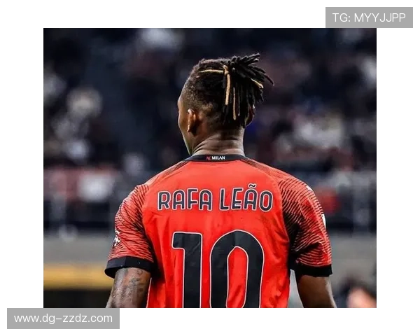 AC米兰莱奥拿球亮眼,进攻命脉表现波动是否能持续支持球队成绩 AC米兰莱奥拿球亮眼,进攻命脉表现波动是否能持续支持球队成绩